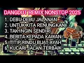 Download Lagu TERBARU‼️ALBUM DANGDUT REMIX SYAHDU BASS SUPER EMPUK 🎶 LAGU DANGDUT TER ENAK JEDAG JEDUG BOSKUH 🎶