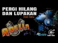 Download Lagu Om ADELLA - Pergi Hilang Dan Lupakan - YENI INKA | ADELLA TERBARU