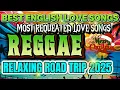 Lagu RELAXING REGGAE MUSIC MIX 2025🔥NEW REGGAE LOVE SONGS 2025🔊ALL TIME FAVORITE REGGAE SONGS 2025