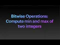 Bitwise operations How to compute min and max of 2 integers