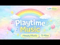 Lagu 75 Mins Happy Music for Playtime - Playtime Music for Baby \u0026 Toddlers