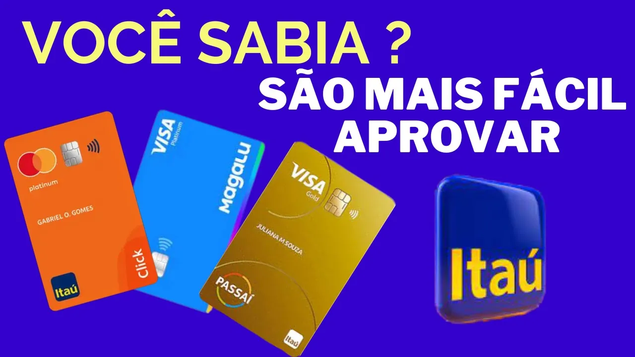 ESTES 3 CARTÕES DE CRÉDITO DO BANCO ITAÚ SÃO OS MAIS FÁCIL DE APROVAR PASSAÍ CLICK E MAGALU