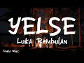 Luka Rembulan - Yelse [ LIRIK LAGU ]