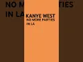 Lagu #rap Kanye West #short No More Parties In LA