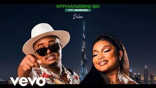 mthandeni sk dubai official music video ft mawhoo