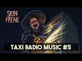 Lagu Skinfreak | Taxi Radio Music #5 ♪