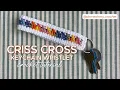 Criss Cross Keychain Wristlet Tutorial