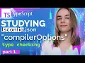 Deep studying tsconfig json Part 1 Type Checking Compiler options