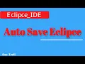 Files auto save on Eclipse IDE