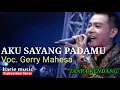 Download Lagu Tanpa kendang + vocal GERRY MAHESA - COVER LAGU AKU SAYANG PADAMU