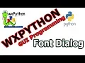 wxPython GUI How To Create Font Dialog