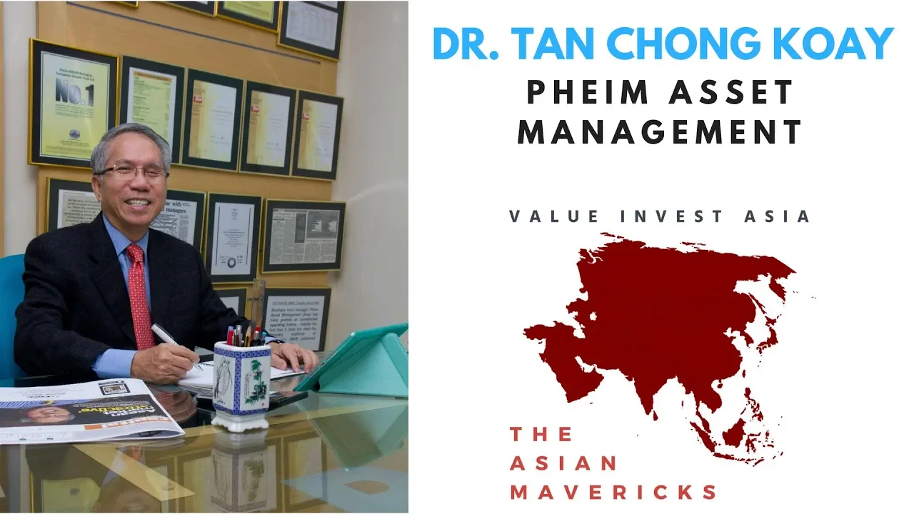 Outline Video #6 The Asian Mavericks - Dr. Tan CK (Pheim Asset Management)
