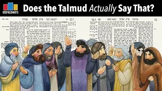 Does The Talmud ACTUALLY Say That?