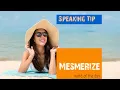 Word of the day Mesmerize and How to use it