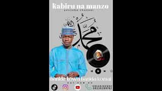 kabiru na manzo bani da kowa bani da komai