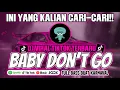 Download Lagu DJ KARNAVAL 2025 VIRAL || BABY DONT GO FULL BASS HOREG