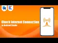 Check Internet Connection in Android Studio Kotlin Android Tutorials
