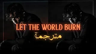 Chris Grey Let The World Burn Lyrics مترجمة للعربية Arabic Sub 