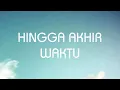 Nineball - Hingga Akhir Waktu - Lirik Nostalgia