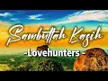 Download Lagu Sambutlah Kasih - Lovehunters [ Lirik ]