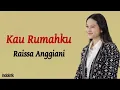 Download Lagu Raissa Anggiani - Kau Rumahku | Lirik Lagu Indonesia