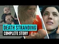 Death Stranding Full Story Explained Everything You Need To Know