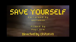 OhitsKVN Save Yourself Official Music Video 