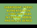 Sharepoint Forms Authentication - Users not read in central admin and access denied