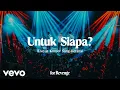 Download Lagu for Revenge - Untuk Siapa (Live at Konser Sang Derana) MP3