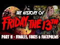 The History of Friday The 13th PART II - Finales Fakes Facepalms