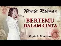 Download Lagu BERTEMU DALAM CINTA - Winda Rahman | Cipt. Z. Muchtar