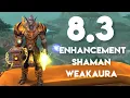 WOW PATCH 8 3 ENHANCE SHAMAN WEAKAURA SETUP