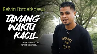 Download KELVIN FORDATKOSSU - TAMANG WAKTU KACIL | KAIRATU (Official Music Video) MP3