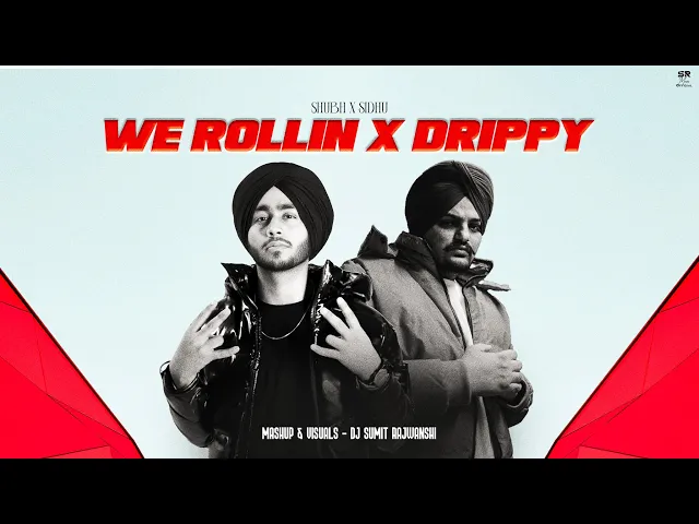 Download MP3 We Rollin X Drippy - Shubh ft. Sidhu Moose Wala | DJ Sumit Rajwanshi | Latest Punjabi Mashups 2024