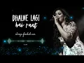 Download Lagu Dhalne Lagi Hai Raat | Inteha | Shreya Ghoshal, Sonu Nigam | AVS