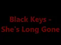 Black Keys - She's Long Gone