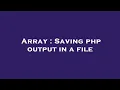 Array Saving php output in a file