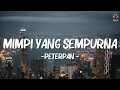 Mimpi Yang sempurna - Peterpan (Lirik)