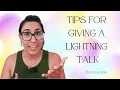 WHAT ARE LIGHTNING TALKS and HOW TO GIVE ONE