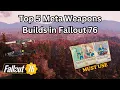 Top 5 Meta Weapon Builds in Fallout 76