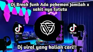 Download Dj Break funk Ada pokemon Jamilah x sakitnya tututu,yang kalian cari\ MP3