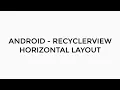 ANDROID - HORIZONTAL RECYCLERVIEW TUTORIAL IN JAVA