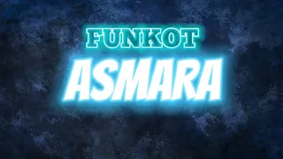 Download ASMARA - DJ FUNKOT viral tiktok MP3