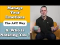 Your life is a documentary - Acceptance and Commitment Therapy Self as Context The Observing Self
