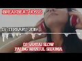 DJ SANTAI SLOW PALING MANTUL SEDUNIA 2019