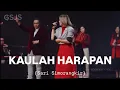 Download Lagu KAULAH HARAPAN ( Sari Simorangkir ) | Cover By GSJS ( Glady )