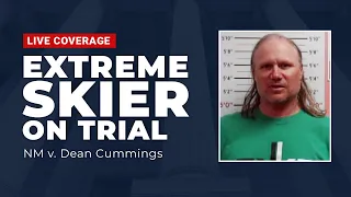 Watch Live: Extreme Skier On Trial - NM v. Dean Cummings Day 1