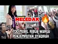 Lagu Ledakan Kedatangan Syaqirah: 700 Mobil \u0026 Ribuan Pendukung