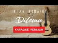 Download Lagu INTAN NURAINI - DILEMA (KARAOKE)