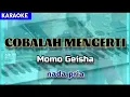 Download Lagu Karaoke COBALAH MENGERTI nada pria | Momo Geisha/ Peterpan